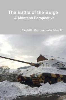 Paperback The Battle of the Bulge: A Montana Perspective Book