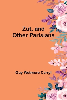 Paperback Zut, and Other Parisians Book