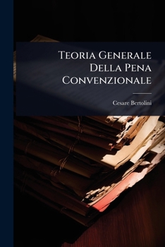 Teoria Generale Della Pena Convenzionale (Italian Edition)
