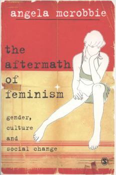 Paperback The Aftermath of Feminism: Gender, Culture and Social Change Book