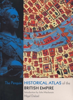 Paperback The Penguin Historical Atlas of the British Empire Book