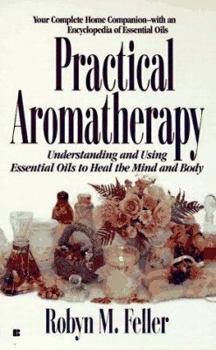Mass Market Paperback Practical Aromatherapy: Understanding and Using Essential Oi Book
