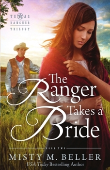 The Ranger Takes a Bride - Book #2 of the Texas Rancher Trilogy