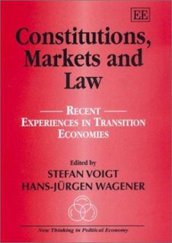 Hardcover Constitutions, Markets and Law: Recent Experiences in Transition Economies Book