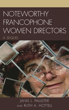 Hardcover Noteworthy Francophone Women Directors: A Sequel Book