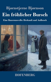 Hardcover Ein fröhlicher Bursch: Eine Bauernnovelle: Herkunft und Aufbruch [German] Book