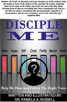 Paperback Disciple Me: Help Me Hear and Follow the Right Voice Book