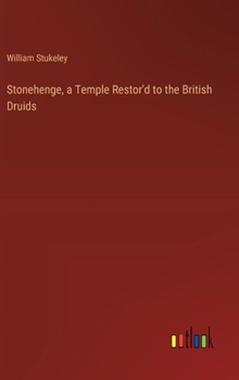 Hardcover Stonehenge, a Temple Restor'd to the British Druids Book