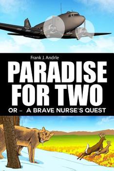 Paperback Paradise for Two: Or - A Brave Nurse's Quest Book