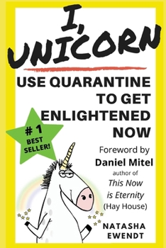 Paperback I, Unicorn: Use Quarantine to Get Enlightened Now Book