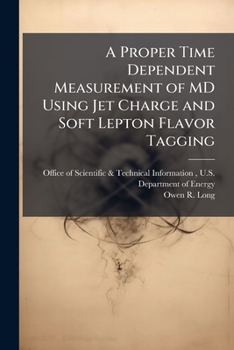 Paperback A Proper Time Dependent Measurement of MD Using Jet Charge and Soft Lepton Flavor Tagging Book