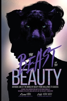 Paperback The Beast in the Beauty: An Inside Look At The World Of Beauty From Challenges To Success Book