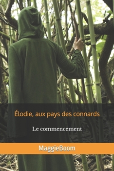 Paperback Élodie, aux pays des connards: Le commencement [French] Book