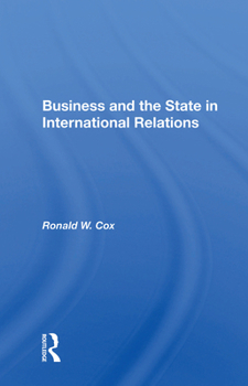 Business And The State In International Relations (Interventions--Theory and Contemporary Politics)