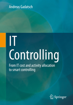 Paperback It Controlling: From It Cost and Activity Allocation to Smart Controlling Book