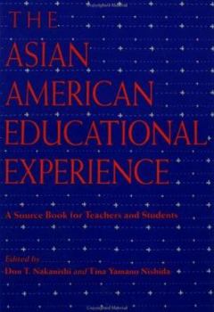 Paperback The Asian American Educational Experience: A Sourcebook for Teachers and Students Book