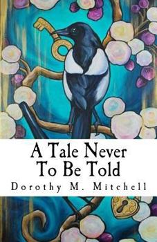 Paperback A Tale Never To Be Told Book