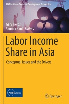 Paperback Labor Income Share in Asia: Conceptual Issues and the Drivers Book