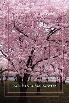 Paperback Please Ask, Do Tell: Collected Poems by Jack Henry Markowitz Book