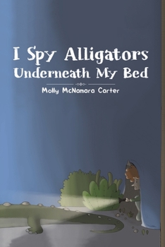 Paperback I Spy Alligators Underneath My Bed Book