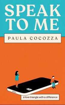 Hardcover Speak to Me: A Love Triangle with a Difference: 'Addictive... Her Sharp Observations Steal the Show' Guardian Book