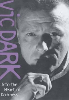 Hardcover Vicdark: Into the Heart of Darkness Book