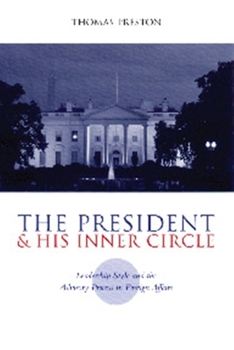 Paperback The President and His Inner Circle: Leadership Style and the Advisory Process in Foreign Policy Making Book