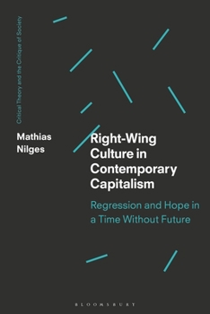 Paperback Right-Wing Culture in Contemporary Capitalism: Regression and Hope in a Time Without Future Book