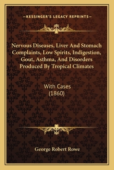 Nervous Diseases, Liver and Stomach Complaints, Low Spirits, Indigestion, Gout, Asthma
