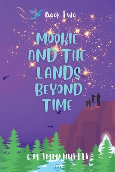 Paperback Mookie and the Lands Beyond Time: Book 2 Book