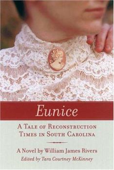 Hardcover Eunice: A Tale of Reconstruction Times in South Carolina Book