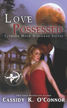 Paperback Crimson Moon Hideaway: Love Possessed Book