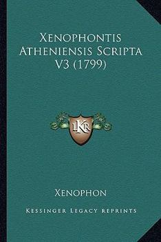 Xenophontis Atheniensis Scripta V3 (1799)