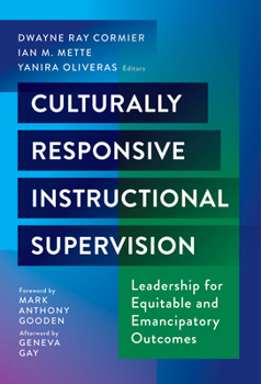 Paperback Culturally Responsive Instructional Supervision: Leadership for Equitable and Emancipatory Outcomes Book