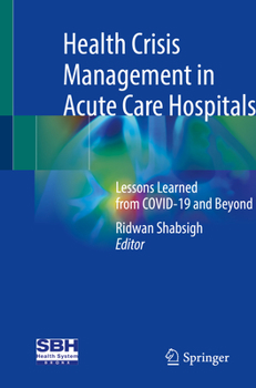 Paperback Health Crisis Management in Acute Care Hospitals: Lessons Learned from Covid-19 and Beyond Book