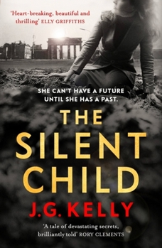 Paperback The Silent Child: A Haunting and Thought-Provoking Novel of a Woman's Quest to Find Her Family Book