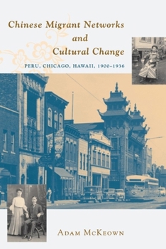 Paperback Chinese Migrant Networks and Cultural Change: Peru, Chicago, and Hawaii 1900-1936 Book