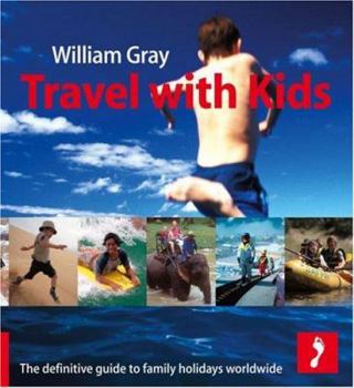 Paperback Travel with Kids: The Definitive Guide to Family Holidays Worldwide Book