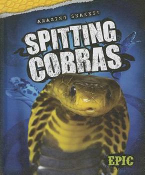 Spitting Cobras - Book  of the Amazing Snakes!