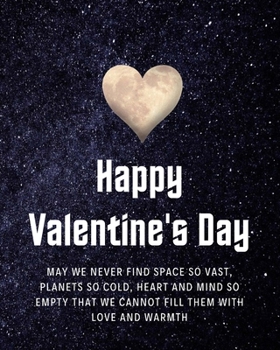 Happy Valentine's Day: 8 x 10 Gift Planner Edition for your Special Loved One, Sweetheart or Friend