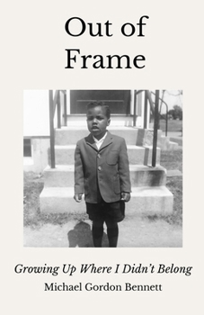 Paperback Out of Frame: Growing Up Where I Didn't Belong Book