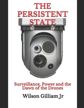Paperback The Persistent State: Surveillance, Power and the Dawn of the Drones Book