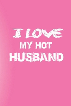 I Love My Hot Husband: Love Your Husband/Love Yourself