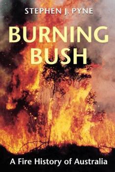 Burning Bush: A Fire History of Australia (Weyerhaeuser Environmental Book.) - Book  of the Cycle of Fire
