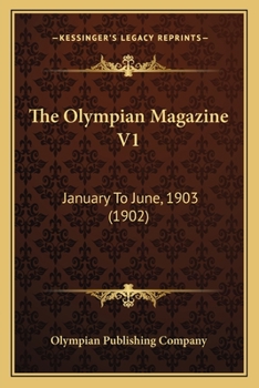 Paperback The Olympian Magazine V1: January To June, 1903 (1902) Book