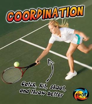 Hardcover Coordination: Catch, Shoot, and Throw Better! Book