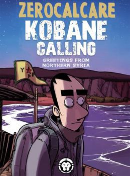 Paperback Kobane Calling: Greetings from Northern Syria Book