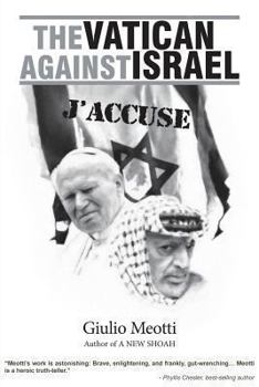 Paperback The Vatican Against Israel: J'Accuse Book