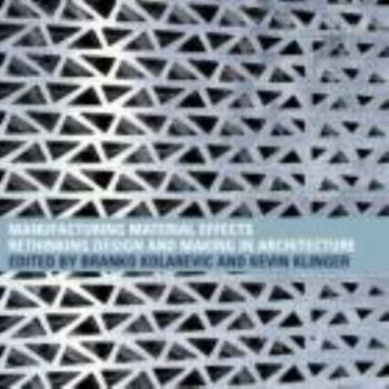 Paperback Manufacturing Material Effects: Rethinking Design and Making in Architecture Book