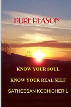 Paperback Pure Reason: Know Your Soul Know Your Real Self Book
